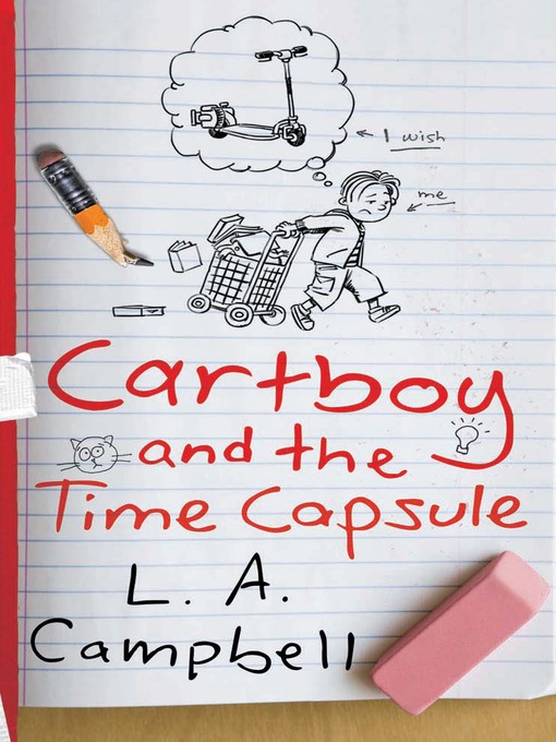 Title details for Cartboy and the Time Capsule by L. A. Campbell - Wait list